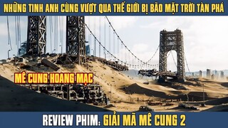 [Review Phim] Những Tinh Anh Cuối Cùng Vượt Qua Thế Giới Bị Bão Mặt Trời Tàn Phá | Maze Runner