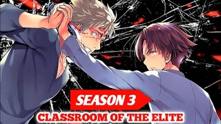 Akhirnya Season 3 Classroom Of The Elite Akhirnya Rilis
