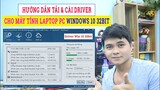 Driver Windows 10 32Bit Cho Laptop PC | Link Tải và Hướng Dẫn Cài Driver Win 10 32bit Cho Máy Tính