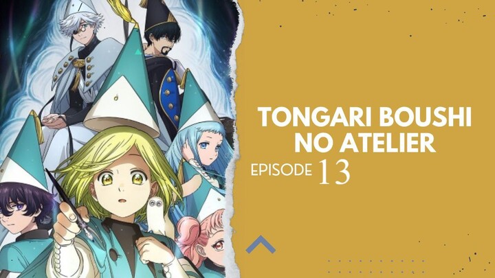 Atelier Topi Penyihir Ep 13 END (Sub Indo)