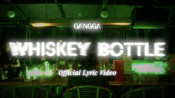 GANGGA - Whiskey Bottle (Official Lyric Video)
