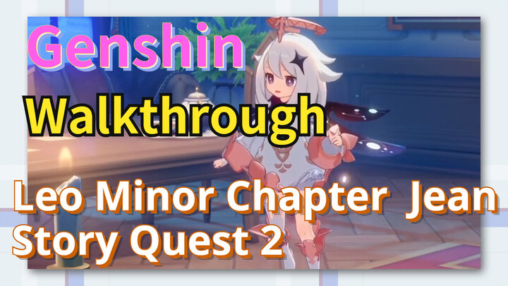 [Genshin  Walkthrough]  Leo Minor Chapter - Jean Story Quest 2