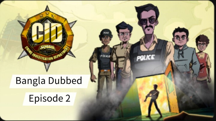 CID Squad Season 1 Bangla Dubbed | Episode 2