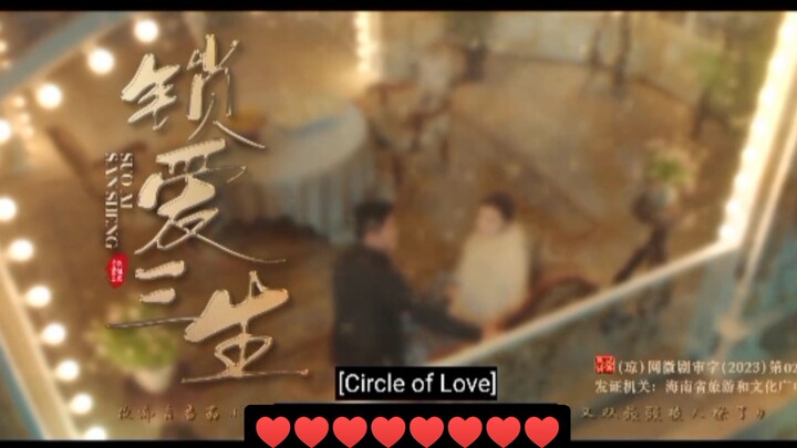 🇨🇳 EP24 Circle of Love FINALE [eng sub]                  🔒COMPLETE🔒