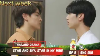Star and Sky: Star in My Mind Episode 5 Preview English Sub แล้วแต่ดาว Star and Sky : แล้วแต่ดาว