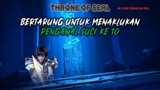 Throne Of Seal Episode 200,Bertarung di Menara Kematian Untuk Menaklukan Pengawal Suci ke 10