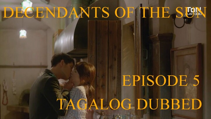 DECENDANTS OF THE SUN EPISODE 5 TAGALOG DUBBED