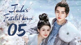 🇨🇳EP 5 | Jade's Fateful Love (2024)[EngSub]