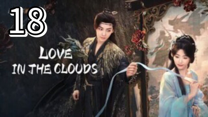 Eps 18 || 𝙻𝚘𝚟𝚎 𝙸𝚗 𝚃𝚑𝚎 𝙲𝚕𝚘𝚞𝚍𝚜 || Sub Indo