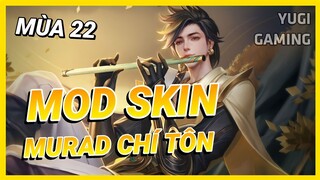 Mod Skin Murad Chí Tôn Thần Kiếm Mới Nhất Mùa 22 Full Hiệu Ứng Không Lỗi Mạng | Yugi Gaming