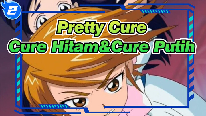 Pretty Cure|[Keduanya adalah Pretty Cure]Perterungan pertama 
Cure Hitam&Cure Putih_2