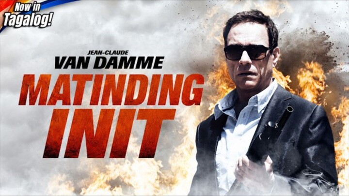 Matinding Init : Full Movie Tagalog Dubbed