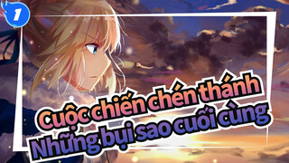 [Cuộc chiến chén thánh] Altria Pendragon&Kiritsugu&Shirou - Những bụi sao cuối cùng_1