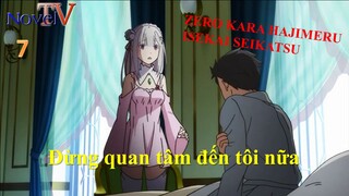 Zero kara Hajimeru Isekai Seikatsu tập 7 Đừng quan tâm đến tôi nữa