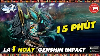 Genshin Impact || 1 NGÀY với Genshin Impact của tôi - 15 PHÚT là đủ...! || Thư Viện Game