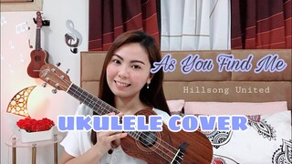 AS YOU FIND ME | Hillsong United | UKULELE COVER