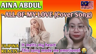 AINA ABDUL - ALL OF MY LOVE (Cover Song) || FILIPINA REACTS