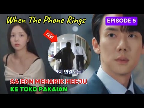 Sa Eon Menarik Tangan Haeju Ke Dalam Toko Pakaian ~ When The Phone Rings Episode 5 Spoiler