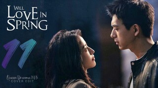 🇨🇳EP 11 | Will Love in Spring (2024)[EngSub]