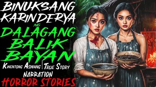 BINUKSANG KARINDERYA NG DALAGANG BALIK BAYAN _ Kwentong Aswang _ True Story