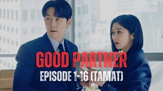 GOOD PARTNER | EPISODE 1-16 (TAMAT) | PENGACARA KASUS PERCERAIAN TAPI DISELINGKUHI SUAMI