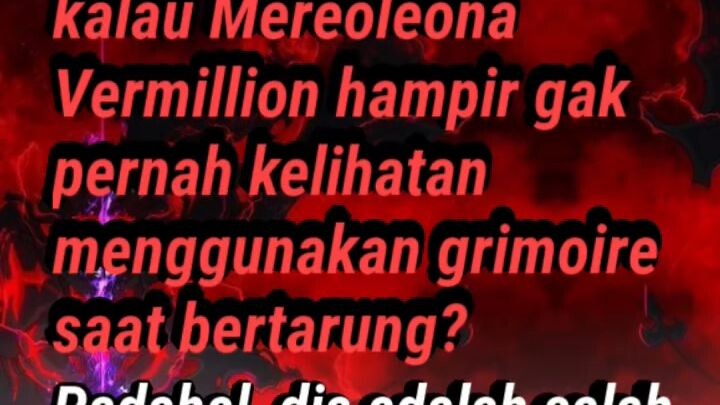 kenapa mereolana jarang mebggunakan grimoire saat bertarung?