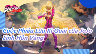 [Cuộc Phiêu Lưu Kì Quái của JoJo] Dành cho những ai có linh hồn vàng - Ru Hai