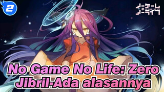 [No Game No Life: Zero/AMV] Jibril-Ada alasannya_2