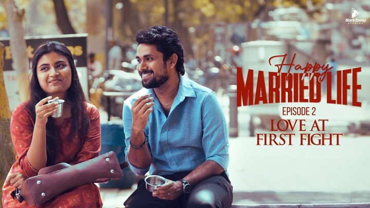 Happy Married Life Episode 2 |  Love At First Sight | Ft Aravind Seiju, Shamni | Blacksheep Studios