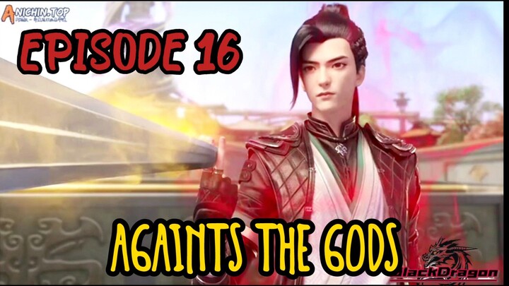 AGAINTS THE GODS EPISODE 16 Sub Indo.