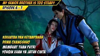 CHANGSOU BIKIN TUAN PUTRI XUAN YA BERTEKUK LUTUT - My Senior Brother Is Too Steady EPS 6 - 7