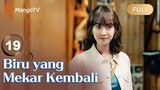 INDO SUB《Biru yang Mekar Kembali》EP19 Sedang tayang❤️‍🔥drama Tiongkok terbaru 2024