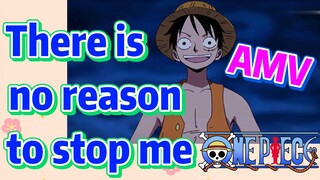 [ONE PIECE]   AMV |  There is no reason to stop me