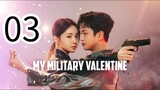 🇰🇷 EP 3| My Military Valentine [ Eng Sub]  2024
