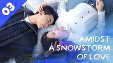 AMIDST A SNOWSTORM OF LOVE [Hindi DUB] Full Episode 03 ｜ Chinese Drama in Hindi