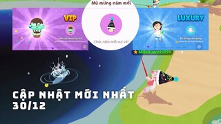 PLAY TOGETHER | CẬP NHẬT MỚI NHẤT 30/12 | Đổi khinh khí cầu, Nhận quà FREE, Nơi câu cá mới ?