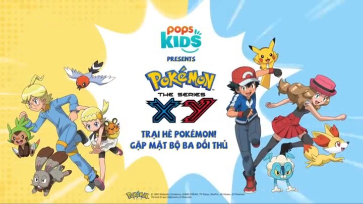 Pokemon [S17 XY] tập 40 : Trại Hè Pokemon! Gặp Mặt Bộ Ba Đối Thủ Lồng Tiếng