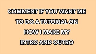 Featuring my new intro & outro // smol chit chat