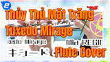 [Flute] Tuxedo Mirage - Thủy Thủ Mặt Trăng_2