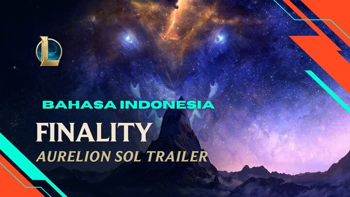 Finality: Aurelion Sol Trailer Bahasa Indonesia | League of Legends