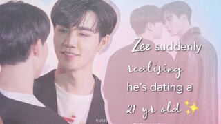 ZeeNuNew // Zee suddenly realising he's dating a 21 year old