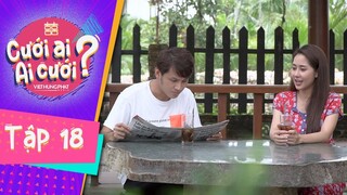 Cưới Ai Ai Cưới | Tập 18 Full: Thả thính bất thành Bảo Anh nài nỉ Thế Dũng làm ông mai bấc đắc dĩ