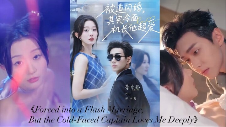 Forced into a Flash Marriage, But the Cold-Faced Captain Loves Me Deeply