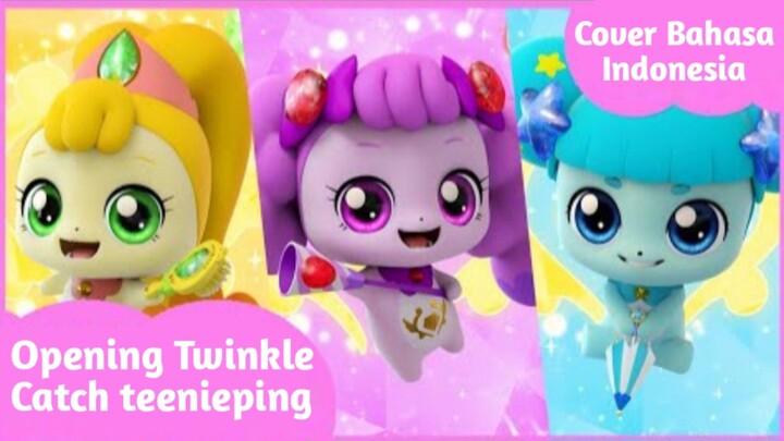Opening Twinkle Catch teenieping cover indonesia