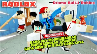 BANG BOY MEMBUBARKAN MURID SEKOLAH YANG TAWURAN - DRAMA BUL11 ROBLOX BROOKHAVEN