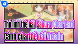 [Thủ lĩnh thẻ bài  Sakura: Clear Card] Cảnh của thẻ bài Attain_4