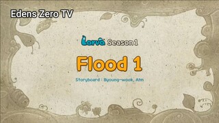 Larva 1 (Ep 29) Flood 1 #Larva1