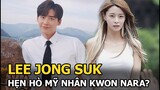Lee Jong Suk bị “bóc trần” đang hẹn hò mỹ nhân “Itaewon Class” Kwon Nara, còn tặng siêu xe hẳn hoi?