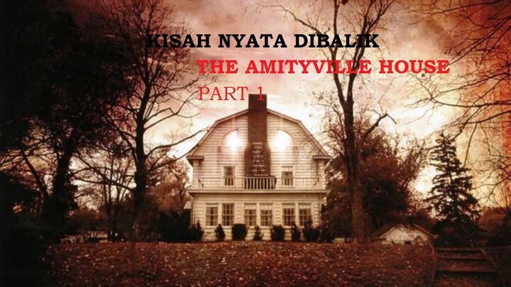KISAH RUMAH AMANTYVILLE HORROR PART 1