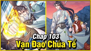 Vạn Đạo Chúa Tể Chap 103 | Review Phim Truyện Tranh Hay | Lệ Phi Vũ